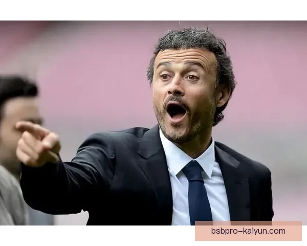 恩里克战术纪律持续受到关注，球队表现稳健提升赢得赞誉