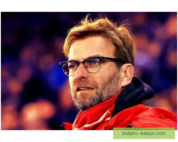 克洛普战术核心理念：高位逼抢与快速转换持续提升球队竞争力