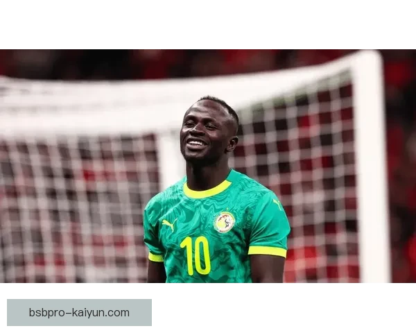 马内助塞内加尔队表现稳健，传奇地位持续巩固奠定